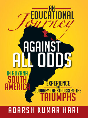 cover image of An Educational Journey Against All Odds in Guyana South America